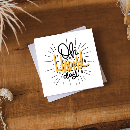 Oh Happy Day Card