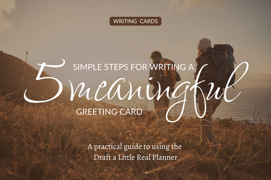 Five Simple Steps for Writing Meaningful Cards