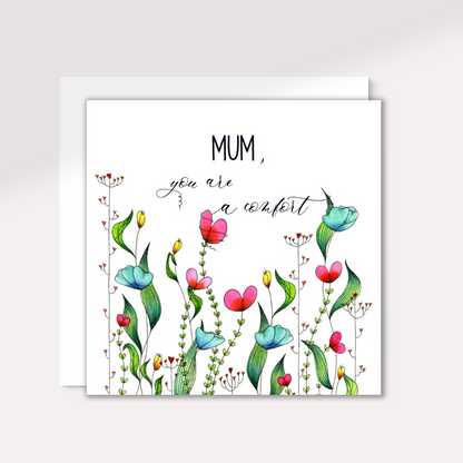 Fantasy Florals | Mum, You Are a Comfort Card